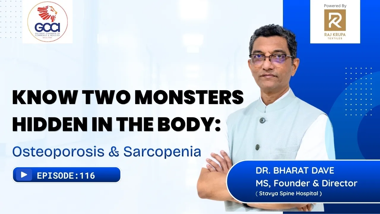 Decoding the Silent Threats: Osteoporosis & Sarcopenia with Dr. Bharat Dave | Ep. 116